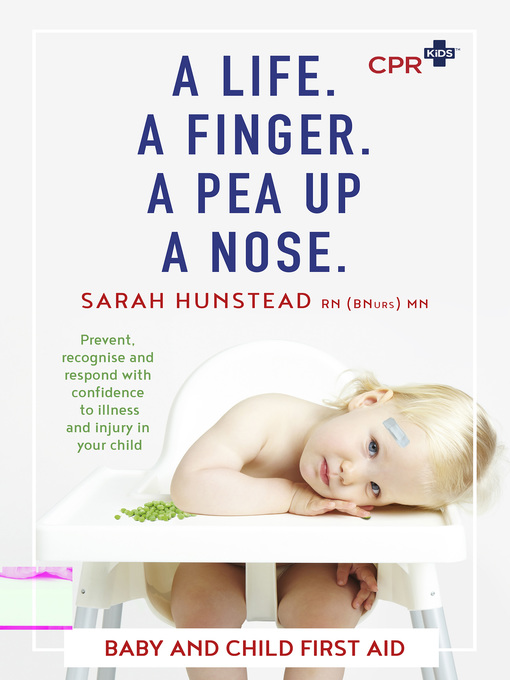 Title details for A Life, a Finger, a Pea Up a Nose by Sarah Hunstead - Available